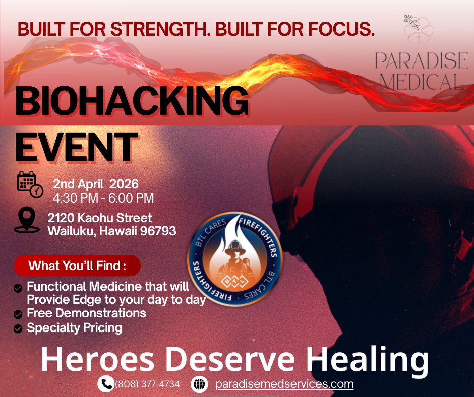 Paradise Medical Maui, Biohacking event for firefighters in Wailuku, Hawaii, April 2nd, 2026. "Heroes Deserve Healing.